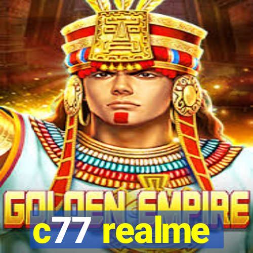 c77 realme